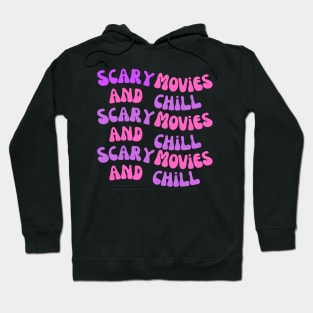 Scary Movies and Chill Wavy Text Hoodie